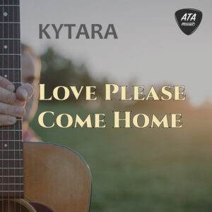Kytara – Love Please Come Home