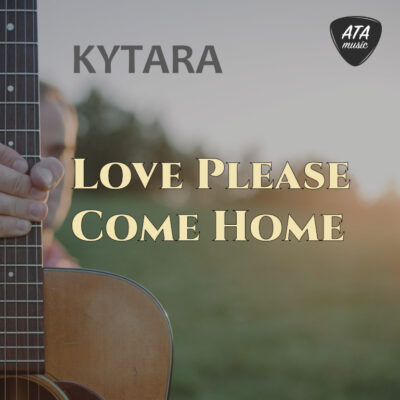 Kytara – Love Please Come Home