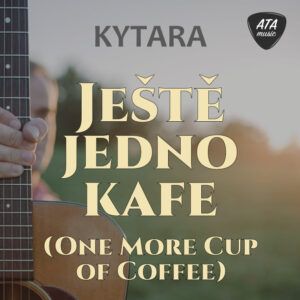 Kytara – Ještě jedno kafe (One More Cup Of Coffee)