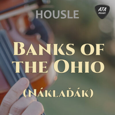 Housle – Banks of the Ohio (Náklaďák)