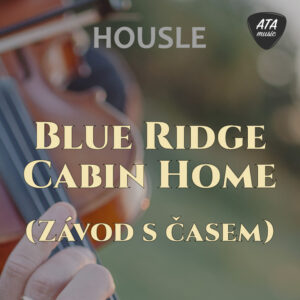Housle – Blue Ridge Cabin Home (Závod s časem)