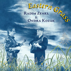 Radim Zenkl & Ondra Kozák – Eastern Grass