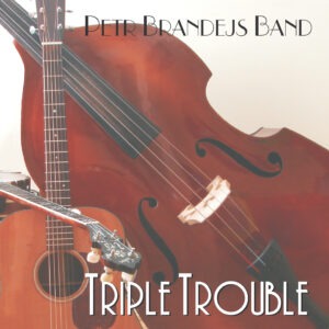 Petr Brandejs Band – Triple Trouble